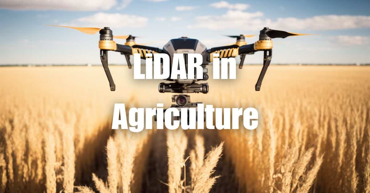 Revolutionizing Agriculture How Lidar Technology Is Transforming