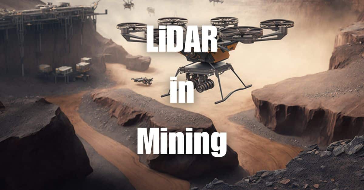 Exploring The Depths Uncovering The Benefits Of Drone LiDAR In Mining